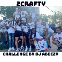 2Crafty Challenge By Dj Abeezy
