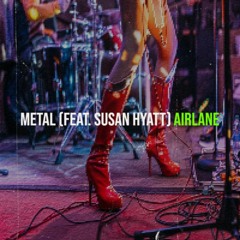 Metal (Featuring Susan Hyatt on Vocals)