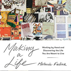 FREE KINDLE 💗 Making a Life: Working by Hand and Discovering the Life You Are Meant