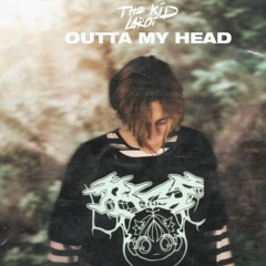 Outta My Head- The Kid LAROI