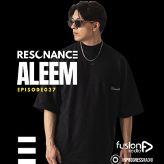 ALEEM - EPISODE 037 [RESONANCE]