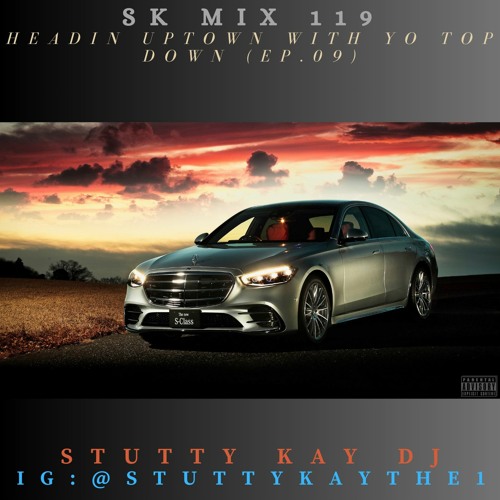 [SMOOTH HIP-HOP/R&B] SK Mix #119 : Headin Uptown with yo Top Down (Ep.09)