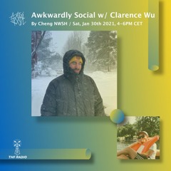 THF Radio #2 w/ Clarence Wu & Cheng NWSH on January 30th 2021