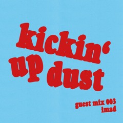 kickin' up dust mix series 003: Imad