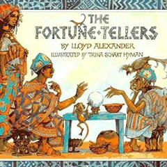 [VIEW] [EBOOK EPUB KINDLE PDF] The Fortune-Tellers (Picture Puffin Books) by  Lloyd Alexander &  Tri