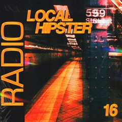 LOCAL HIPSTER RADIO VOL. 16