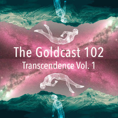 The Goldcast 102 (Dec 10, 2021) Transcendence Vol. 1