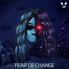 Fear Of Change