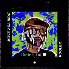 ROOLER - MOVE 2 DA BEAT (Remix by Luki)