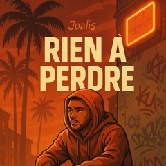 Rien à perdre - Joalis