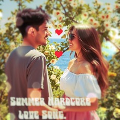Summer Hardcore Love Song.