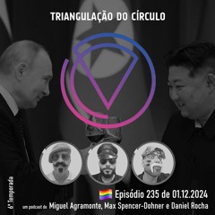 Ep. 235 - A guerra na Ucrânia, alargada; Miscelânea portuguesa, de casos nacionais