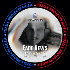 Fade News BY Steve Cole🇨🇭& Ronald Christoph 🇩🇪 (PuzzleProjectsMusic)