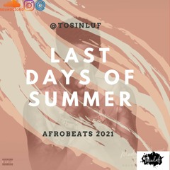 New Afrobeats Mix 2021 - Last Days of Summer