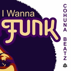 Cohuna Beatz - I Wanna F.U.N.K.