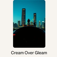 Cream Over Gleam.wav