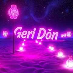 Geri Dön [OFFICIAL]
