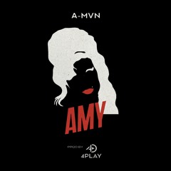 A - MVN - Amy  (PROD. BY 4PLAY)