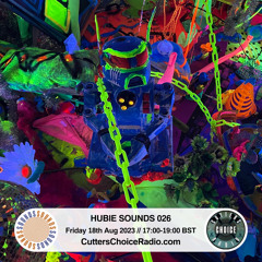 Hubie Sounds 026 - 18-08-23 - Cutters Choice Radio