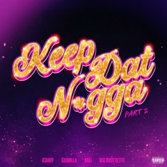 Keep Dat Nigga (Part 2) [feat. GloRilla, Kali & Big Boss Vette]