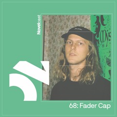 Novelcast 68: Fader Cap