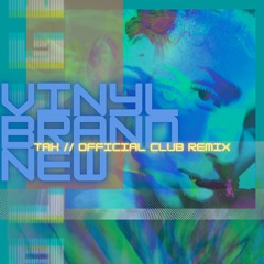 Vinyl Brand New (TAH Remix)