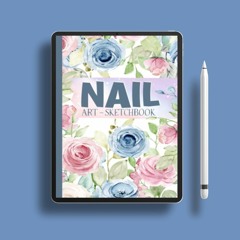 Nail Art Sketchbook: Nail Design Practice Sketch Pad for Manicurists. Liberated Literature [PDF]