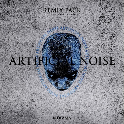 KLOFAMA - ARTIFICIAL NOISE (USH Remix) [FREE DL]