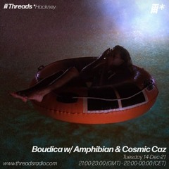 Boudica w/ Amphibian and Cosmic Caz (Threads*Hackney) - 14-Dec-21