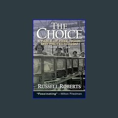 {READ} 🌟 Choice, The: A Fable of Free Trade and Protection Book