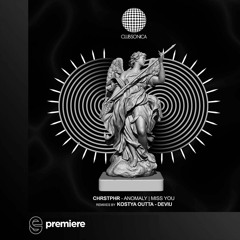 Premiere: CHRSTPHR - Anomaly - Clubsonica Records