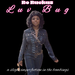 Ro Ruckus - Luv Bug