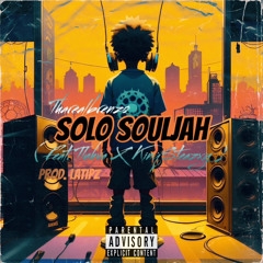 SOLO SOULJAH feat . Tluhva X KinqSteazxy (Prod.LATIPZ)