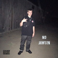No Jawsin (Prod. WardoMade)