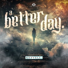 Keyvell. - A Better Day