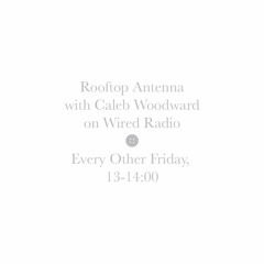 Rooftop Antenna 02 with Caleb Woodward ( 2021 12 03 )