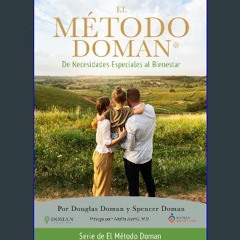 PDF [READ] 📚 El Metodo Doman: De Necesidades Especiales al Bienestar (The Doman Method® Series) (S