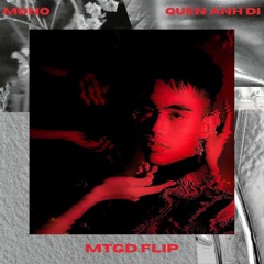 MONO - QUÊN ANH ĐI [MTGD 'BOUNCY' FLIP]