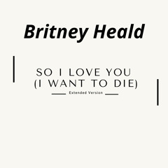 So I Love You (I Want to Die) (Extended Version)