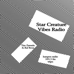 Star Creature Vibes Radio 20250117 - Tim Zawada (Chicago) & Raf Reza (Toronto)