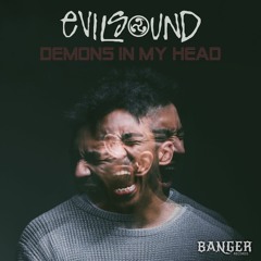 EvilSound - Demons In My Head (Original Mix)