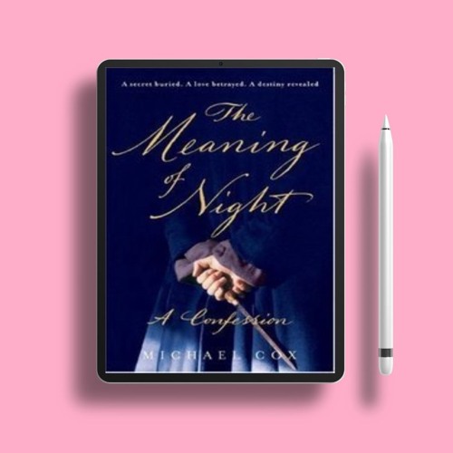 Stream The Meaning of Night The Meaning of Night, 1 by Michael Cox