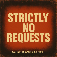 Strictly No Requests