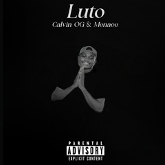 Calvin OG & Menace - LUTO [Prod. 99 Made It]