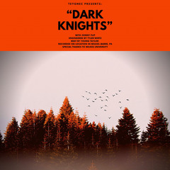Dark Knights (feat. TeyGnec)