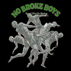 NO BROKE BOYS NO CONTROL HANSEL MASHUP