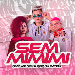 Sem Mimimi (feat. MC Nick & Pop na Batida)