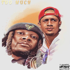 Too Much ft NSG N8TE