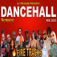Dancehall Mix 2025 — DJ Treasure Drops Fire Tracks + Latest Dancehall Anthems