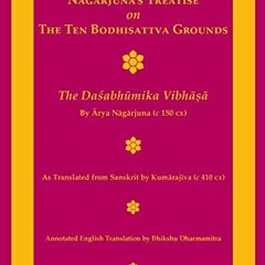 Get EPUB KINDLE PDF EBOOK Nagarjuna's Treatise on the Ten Bodhisattva Grounds: The Da